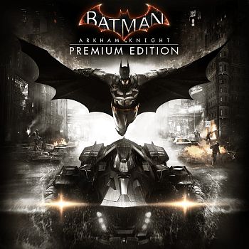 Batman: Arkham Knight Premium Edition (Все DLC) Batman: Arkham Knight Premium Edition (Все DLC)