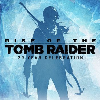 Rise of the Tomb Raider: 20 Year Celebration Rise of the Tomb Raider: 20 Year Celebration